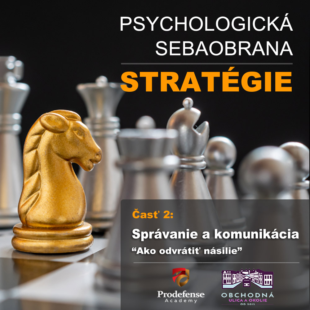 Školenie 2:<BR>Psychologická sebaobrana<BR><small><h5>Behaviorálne a komunikačné metódy prevencie a zvládania hrozieb násilia</h5></small>